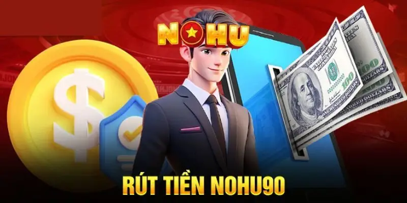 NOHU90 | NOHU - Nhà Cái Chơi Nổ Hũ Uy Tín Số #1 Việt Nam 53 Các bước hướng dẫn rút tiền Nohu90 cho người mới