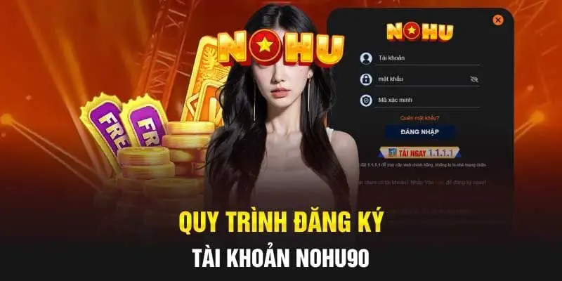 NOHU90 | NOHU - Nhà Cái Chơi Nổ Hũ Uy Tín Số #1 Việt Nam 52 Hướng dẫn bạn cách đăng ký Nohu90 nhanh chóng